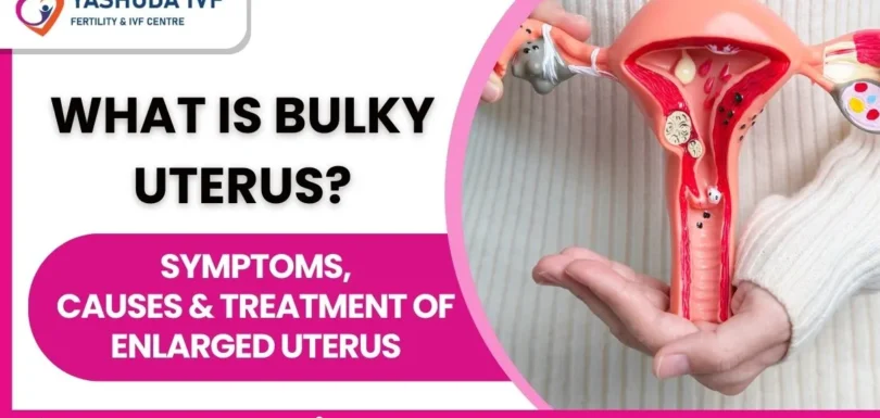what-is-bulky-uterus-symptoms-causes-treatment-of-enlarged-uterus